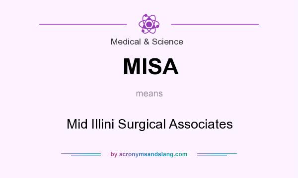What does MISA mean? It stands for Mid Illini Surgical Associates