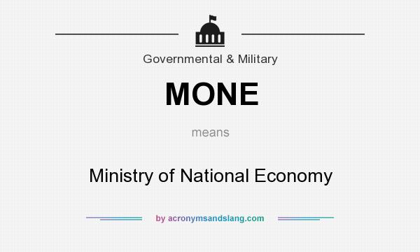 What does MONE mean? It stands for Ministry of National Economy
