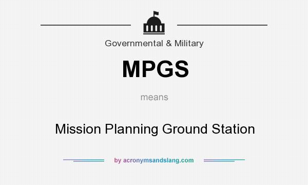 What does MPGS mean? It stands for Mission Planning Ground Station