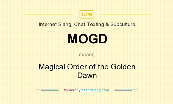 What does MOGD mean? It stands for Magical Order of the Golden Dawn