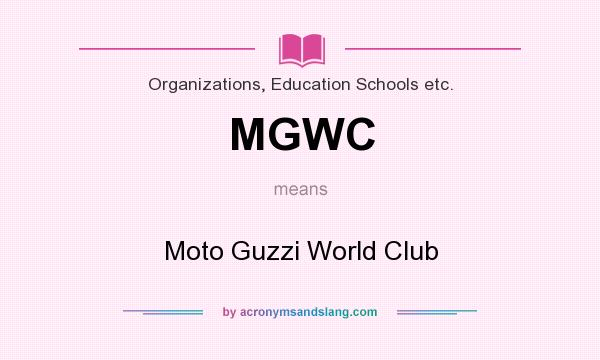 What does MGWC mean? It stands for Moto Guzzi World Club