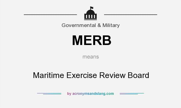 What does MERB mean? It stands for Maritime Exercise Review Board