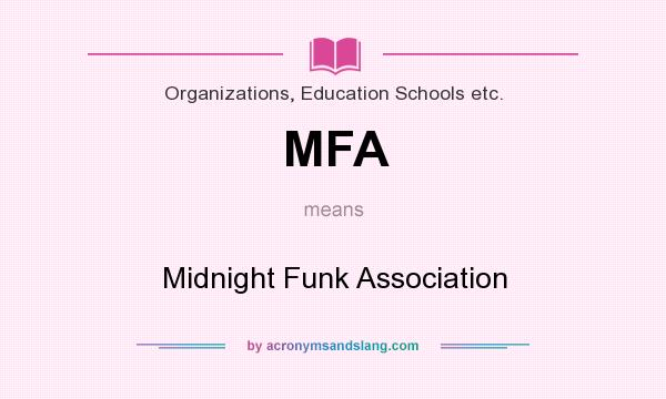 What does MFA mean? It stands for Midnight Funk Association