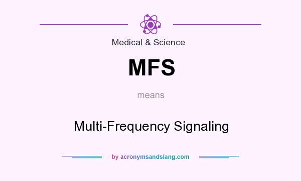 What does MFS mean? It stands for Multi-Frequency Signaling