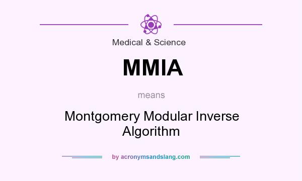 What does MMIA mean? It stands for Montgomery Modular Inverse Algorithm