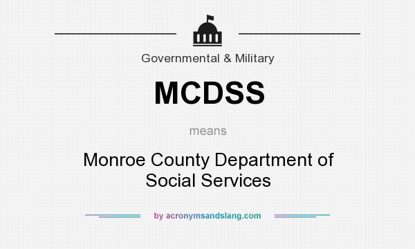 What does MCDSS mean? It stands for Monroe County Department of Social Services