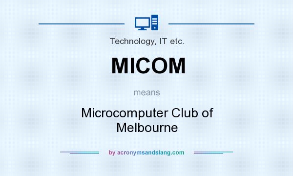 What does MICOM mean? It stands for Microcomputer Club of Melbourne
