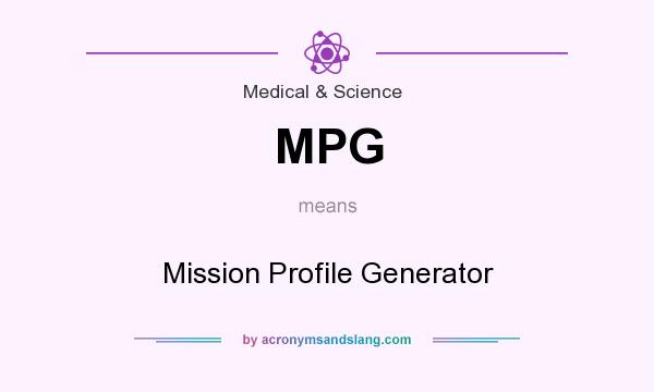 What does MPG mean? It stands for Mission Profile Generator