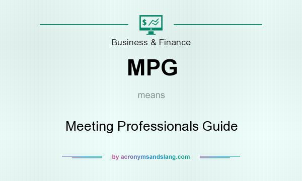 What does MPG mean? It stands for Meeting Professionals Guide
