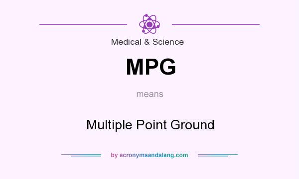 What does MPG mean? It stands for Multiple Point Ground