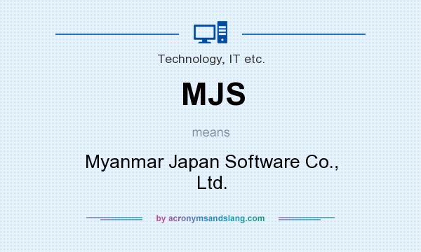 What does MJS mean? It stands for Myanmar Japan Software Co., Ltd.