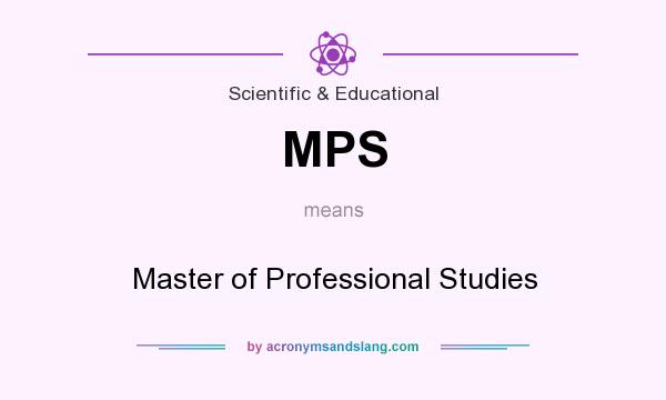 What does MPS mean? It stands for Master of Professional Studies