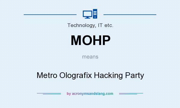 What does MOHP mean? It stands for Metro Olografix Hacking Party