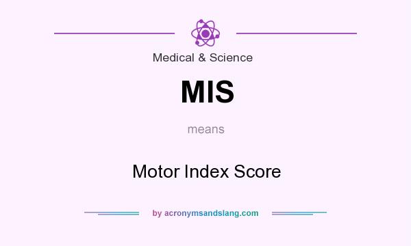 What does MIS mean? It stands for Motor Index Score