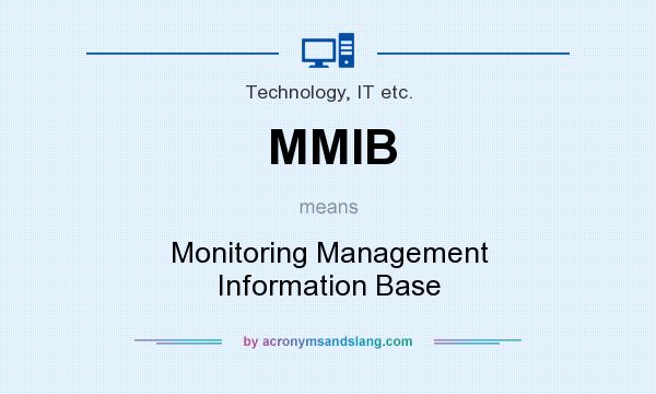 What does MMIB mean? It stands for Monitoring Management Information Base