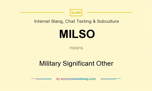 What does MILSO mean? It stands for Military Significant Other