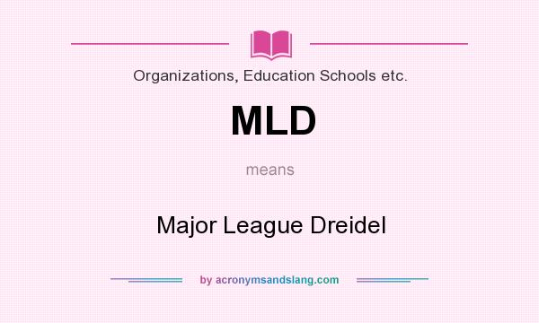 What does MLD mean? It stands for Major League Dreidel
