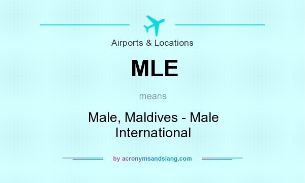 What does MLE mean? It stands for Male, Maldives - Male International