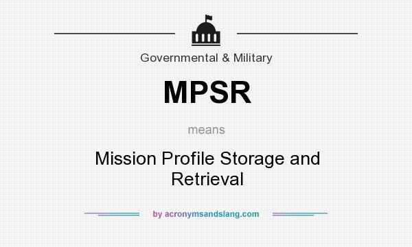 What does MPSR mean? It stands for Mission Profile Storage and Retrieval