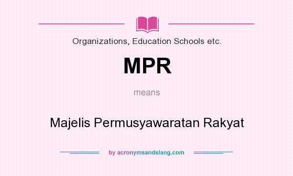 What does MPR mean? It stands for Majelis Permusyawaratan Rakyat