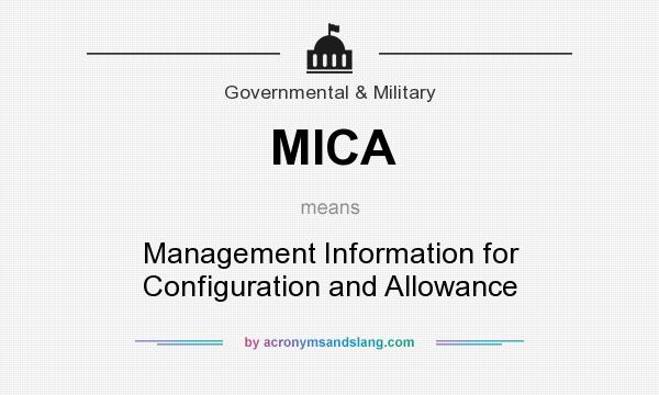 What does MICA mean? It stands for Management Information for Configuration and Allowance