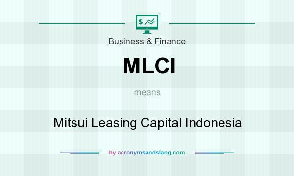 What does MLCI mean? It stands for Mitsui Leasing Capital Indonesia