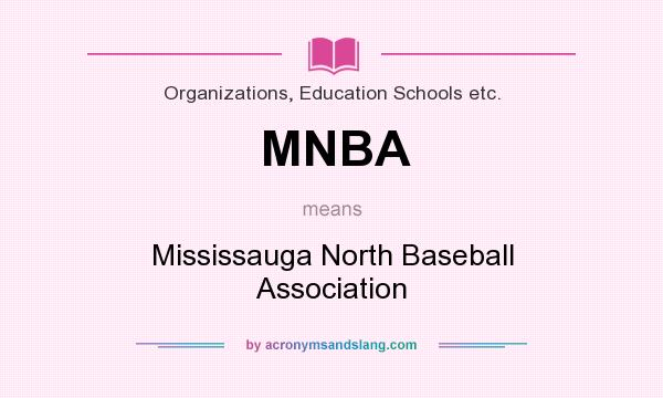 What does MNBA mean? It stands for Mississauga North Baseball Association