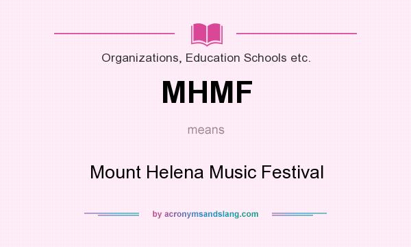 What does MHMF mean? It stands for Mount Helena Music Festival