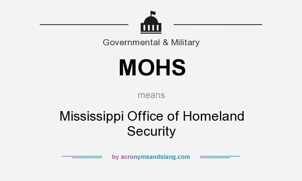 What does MOHS mean? It stands for Mississippi Office of Homeland Security