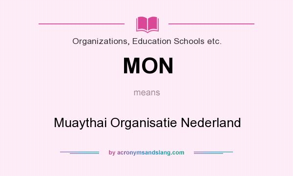 What does MON mean? It stands for Muaythai Organisatie Nederland