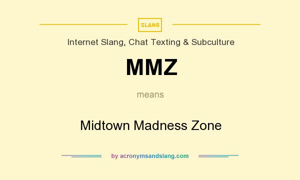 What does MMZ mean? It stands for Midtown Madness Zone