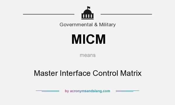 What does MICM mean? It stands for Master Interface Control Matrix