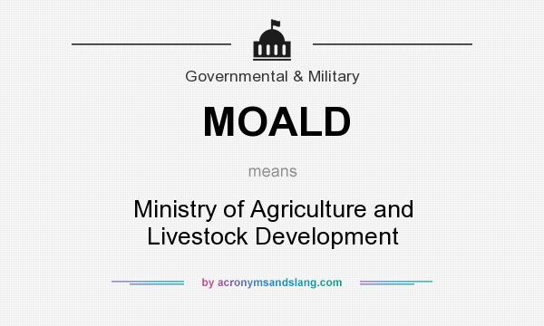 What does MOALD mean? It stands for Ministry of Agriculture and Livestock Development
