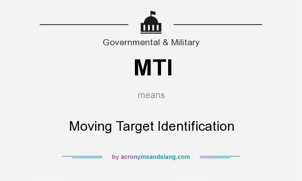 What does MTI mean? It stands for Moving Target Identification