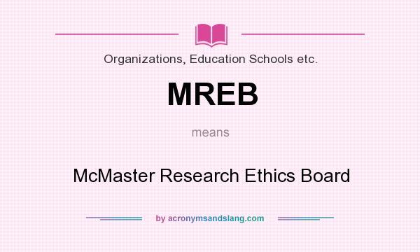 What does MREB mean? It stands for McMaster Research Ethics Board