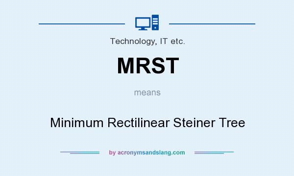 What does MRST mean? It stands for Minimum Rectilinear Steiner Tree
