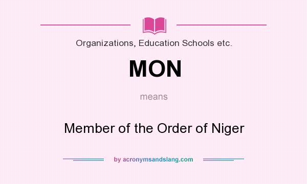 What does MON mean? It stands for Member of the Order of Niger