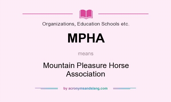 What does MPHA mean? It stands for Mountain Pleasure Horse Association