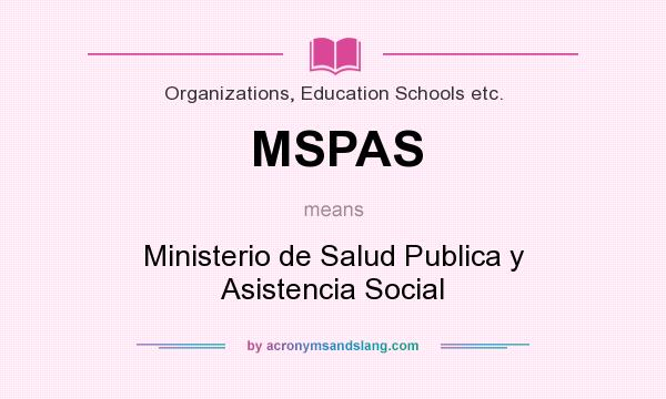 What does MSPAS mean? It stands for Ministerio de Salud Publica y Asistencia Social