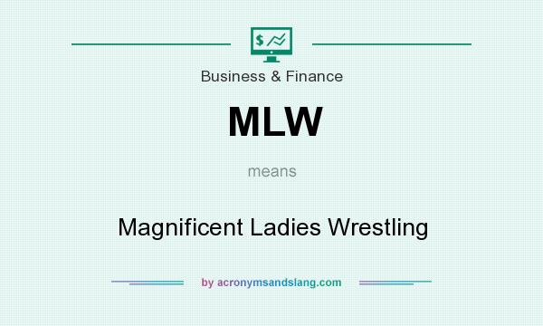 What does MLW mean? It stands for Magnificent Ladies Wrestling