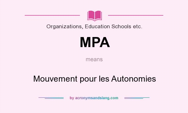 What does MPA mean? It stands for Mouvement pour les Autonomies