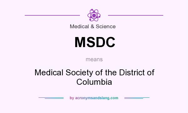 What does MSDC mean? It stands for Medical Society of the District of Columbia