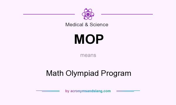 What does MOP mean? It stands for Math Olympiad Program