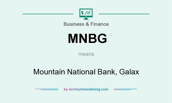 What does MNBG mean? It stands for Mountain National Bank, Galax