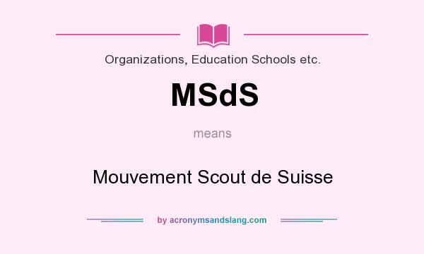 What does MSdS mean? It stands for Mouvement Scout de Suisse