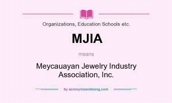 What does MJIA mean? It stands for Meycauayan Jewelry Industry Association, Inc.