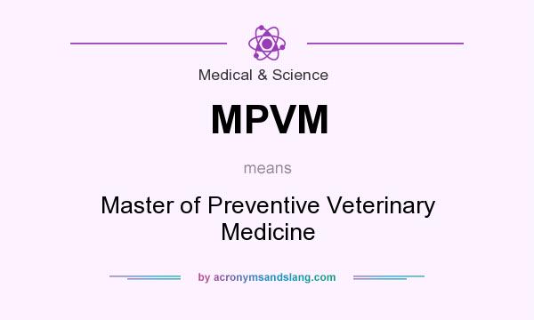 What does MPVM mean? It stands for Master of Preventive Veterinary Medicine