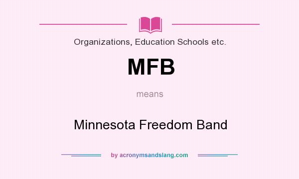 What does MFB mean? It stands for Minnesota Freedom Band