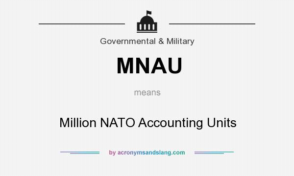 What does MNAU mean? It stands for Million NATO Accounting Units