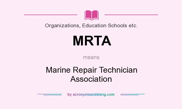 What does MRTA mean? It stands for Marine Repair Technician Association